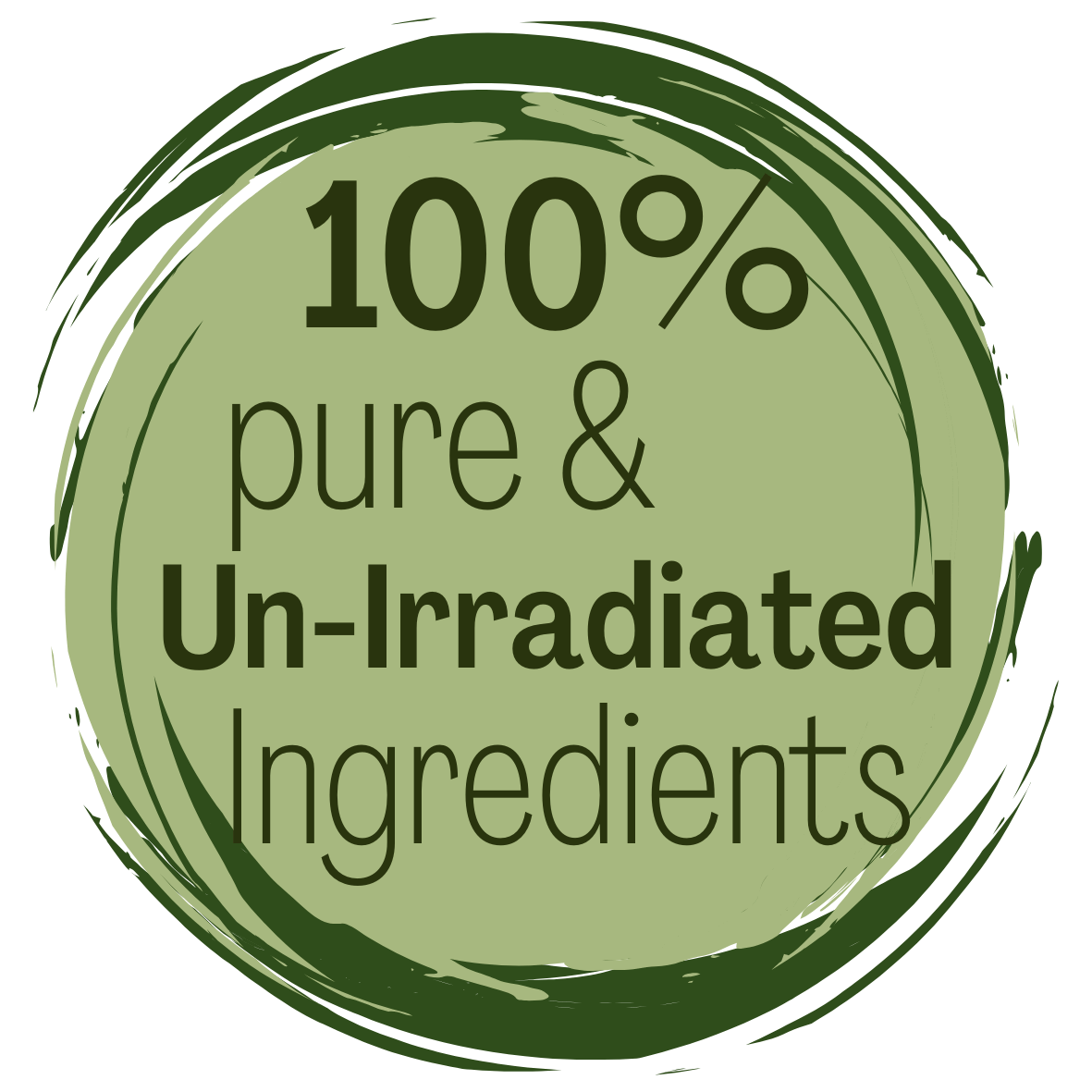 100% Pure & Un-irradiated Ingredients, safe ingredients, healthy ingredients