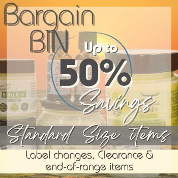 BARGAIN BIN, VARIETY PRODUCTS, CLEARANCE SALE, STANDARD SIZED PRODUCTS,